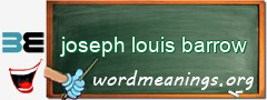 WordMeaning blackboard for joseph louis barrow